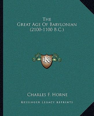 The Great Age Of Babylonian (2100-1100 B.C.) 1162914394 Book Cover