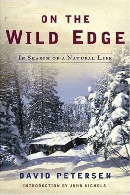 On the Wild Edge: In Search of a Natural Life 0805047743 Book Cover