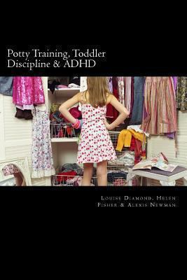 Potty Training, Toddler Discipline & ADHD: 3 Gr... 1484189787 Book Cover