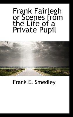 Frank Fairlegh or Scenes from the Life of a Pri... 1117662039 Book Cover