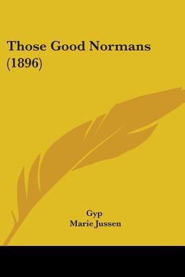 Those Good Normans (1896) 1437350895 Book Cover