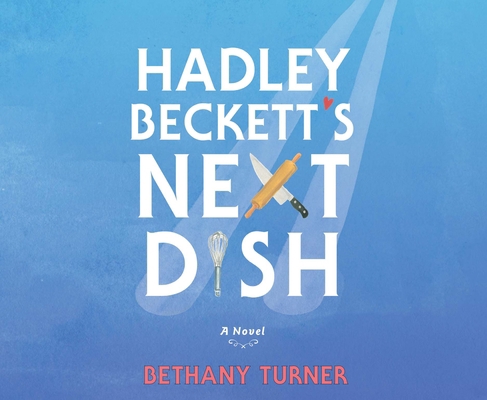 Hadley Beckett's Next Dish 1640916644 Book Cover