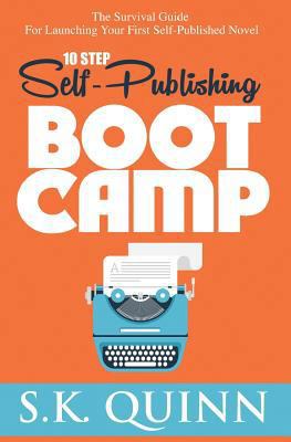 10 Step Self-publishing Boot Camp: The Survival... 1545468877 Book Cover