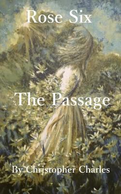 Rose Six: The Passage 1727856015 Book Cover