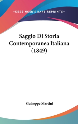 Saggio Di Storia Contemporanea Italiana (1849) [Italian] 1160537038 Book Cover