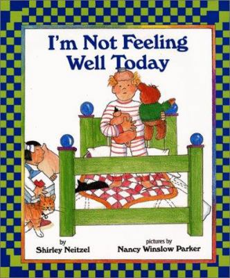 I'm Not Feeling Well Today 0688173802 Book Cover