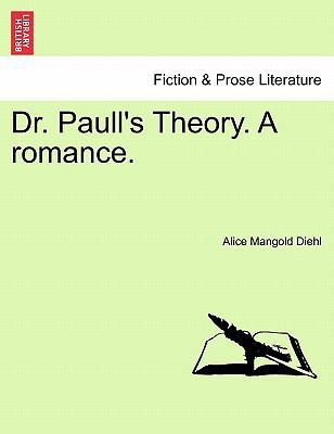 Dr. Paull's Theory. a Romance. 1241135142 Book Cover