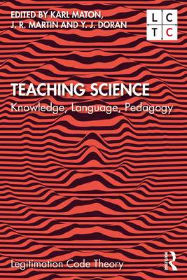 Teaching Science: Knowledge, Language, Pedagogy 0815355750 Book Cover