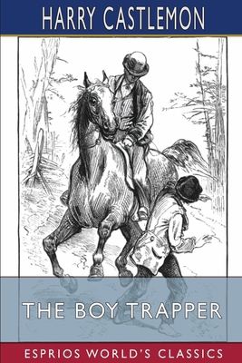 The Boy Trapper (Esprios Classics) B09SXG2FC1 Book Cover