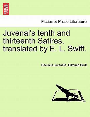 Juvenal's Tenth and Thirteenth Satires, Transla... 124102488X Book Cover