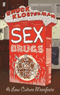 Sex, Drugs, and Cocoa Puffs: A Low Culture Mani... 0571232205 Book Cover