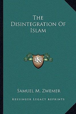 The Disintegration Of Islam 1163269794 Book Cover