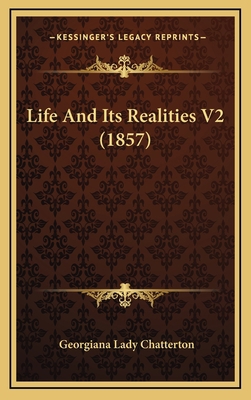 Life and Its Realities V2 (1857) 1165020335 Book Cover