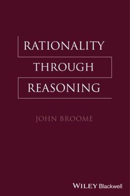 Rationality Through Reasoning 1405117109 Book Cover