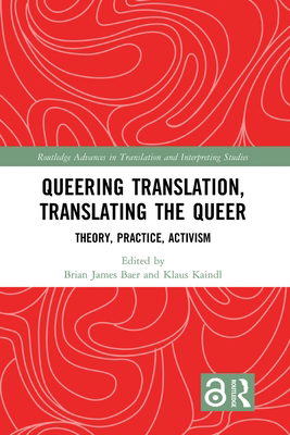 Queering Translation, Translating the Queer: Th... 1138201693 Book Cover