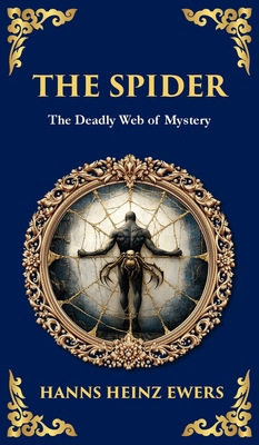 The Spider: A Macabre Tale of Madness, Paranoia... 1806292092 Book Cover