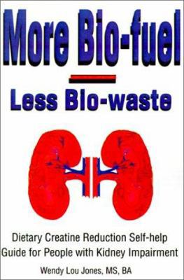 More Bio-Fuel --- Less Bio-Waste: Dietary Creat... 0595204694 Book Cover