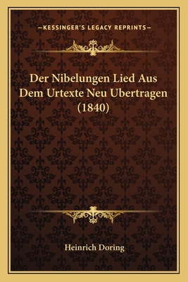 Nibelungen Lied Aus Dem Urtexte Neu Bertragen (... [German] 1167662989 Book Cover