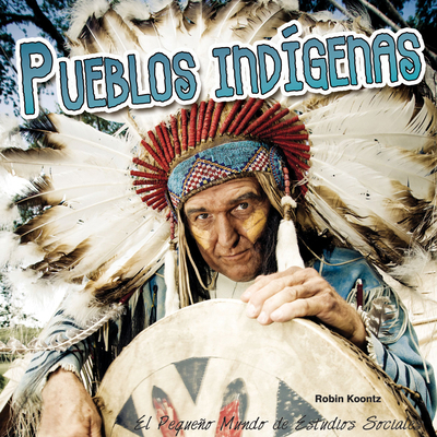 Pueblos Indígenas: Indigenous Peoples [Spanish] 163430148X Book Cover