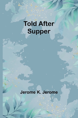 Told After Supper 9362097184 Book Cover