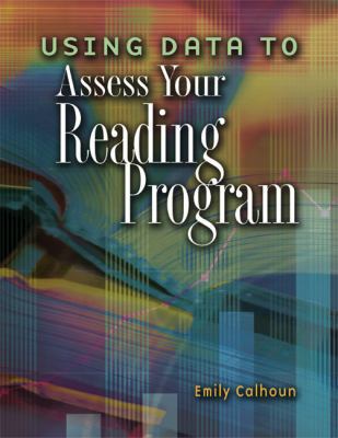 Using Data to Assess Your Reading Program 0871209683 Book Cover
