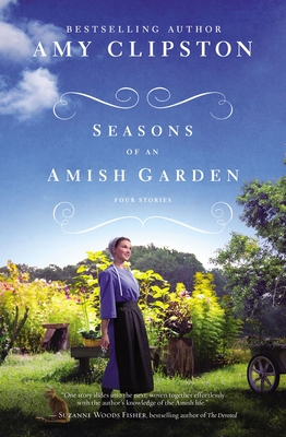 Seasons of an Amish Garden: Four Stories 0310360366 Book Cover