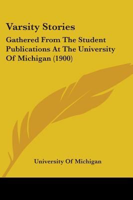 Varsity Stories: Gathered From The Student Publ... 1104520176 Book Cover
