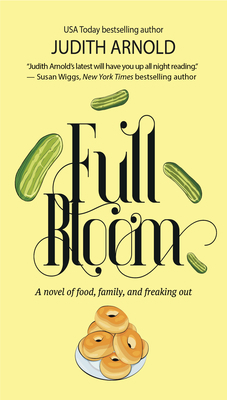 Full Bloom: A Novel of Food, Family, and Freaki... 1611883075 Book Cover