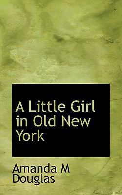 A Little Girl in Old New York 1113805323 Book Cover