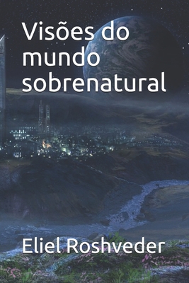 Visões do mundo sobrenatural [Portuguese] B09BYDSRPB Book Cover
