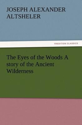 The Eyes of the Woods A story of the Ancient Wi... 3847221663 Book Cover