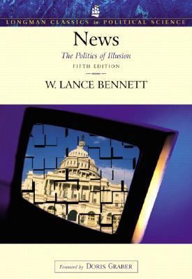 News: The Politics of Illusion (Longman Classic... 0321088786 Book Cover