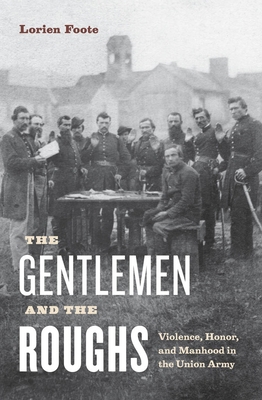 The Gentlemen and the Roughs: Manhood, Honor, a... 0814727905 Book Cover