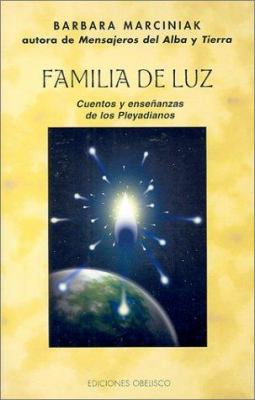 Familia de luz: Cuentos y enseñanzas Pleyadiano... [Spanish] 8477208018 Book Cover