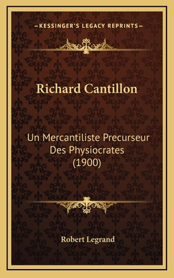 Richard Cantillon: Un Mercantiliste Precurseur ... [French] 1167076397 Book Cover