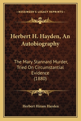 Herbert H. Hayden, An Autobiography: The Mary S... 1165085542 Book Cover