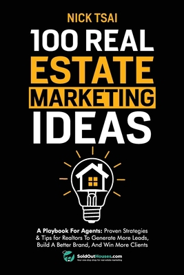 100 Real Estate Marketing Ideas: A Playbook For... 2316201059 Book Cover