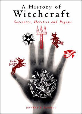 A History of Witchcraft: Sorcerers, Heretics, a... 0500272425 Book Cover