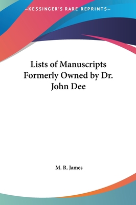 Lists of Manuscripts Formerly Owned by Dr. John... 1161378502 Book Cover