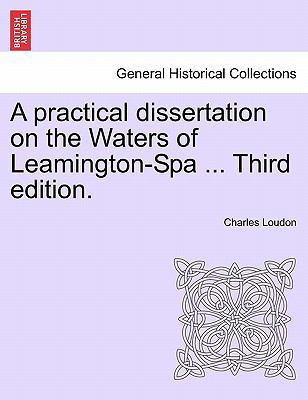 A Practical Dissertation on the Waters of Leami... 1241602921 Book Cover