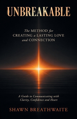 Unbreakable: The Method for Creating a Lasting ... B0GQRM3FLJ Book Cover