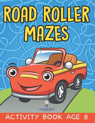 Road Roller Mazes: Activity Book Age 8 B0DZCKJRGB Book Cover