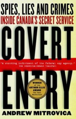 Covert Entry: Spies, Lies and Crimes Inside Can... 0385660294 Book Cover