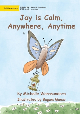 Jay is Calm, Anywhere, Anytime 1923063731 Book Cover