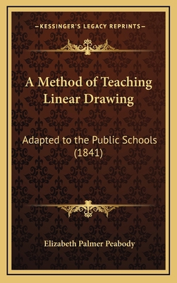 A Method of Teaching Linear Drawing: Adapted to... 1168807298 Book Cover