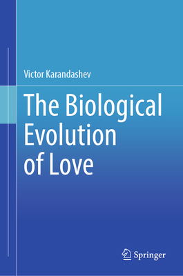 The Biological Evolution of Love 3032142784 Book Cover
