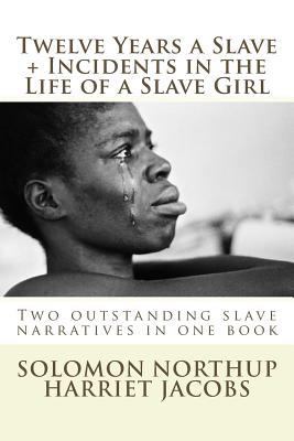 Twelve Years a Slave, Incidents in the Life of ... 1530904676 Book Cover