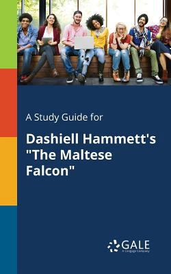 A Study Guide for Dashiell Hammett's "The Malte... 1375392344 Book Cover