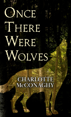 Once There Were Wolves [Large Print] 1432893157 Book Cover