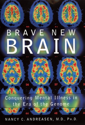 Brave New Brain: Conquering Mental Illness in t... 0195145097 Book Cover